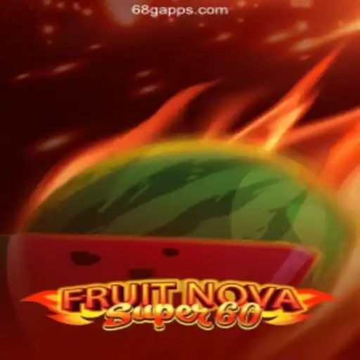 Discover the Exciting World of FruitNovaSuper60 - Your Ultimate Online Gaming Experience